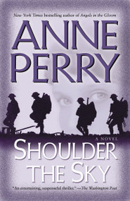 Shoulder the Sky (A Novel) by Anne Perry, 9780345456557
