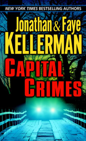 Capital Crimes (A Novel) by Jonathan Kellerman, Faye Kellerman, 9780345467997