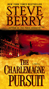 The Charlemagne Pursuit (A Novel) by Steve Berry, 9780345485809