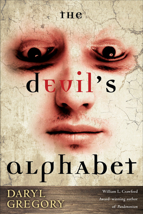 The Devil's Alphabet (A Novel) by Daryl Gregory, 9780345501172