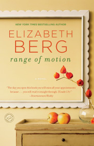 Range of Motion (A Novel) by Elizabeth Berg, 9780345512161