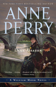 Dark Assassin (A William Monk Novel) by Anne Perry, 9780345514202