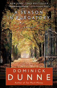 A Season in Purgatory (A Novel) by Dominick Dunne, 9780345522221