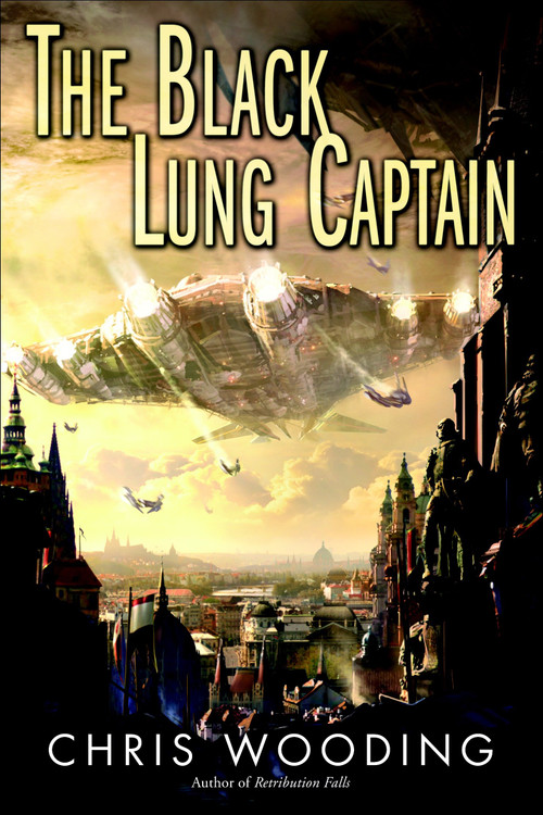 The Black Lung Captain by Chris Wooding, 9780345522504