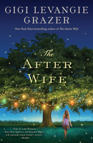 The After Wife (A Novel) by Gigi Levangie Grazer, 9780345524003