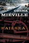 Railsea (A Novel) by China Miéville, 9780345524539
