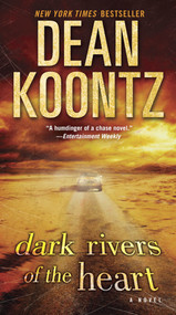 Dark Rivers of the Heart (A Novel) by Dean Koontz, 9780345533036