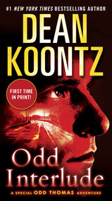 Odd Interlude (A Special Odd Thomas Adventure) by Dean Koontz, 9780345536594