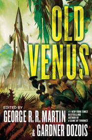 Old Venus (A Collection of Stories) by George R. R. Martin, Gardner Dozois, 9780345537287
