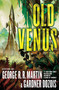Old Venus (A Collection of Stories) by George R. R. Martin, Gardner Dozois, 9780345537287