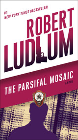 The Parsifal Mosaic (A Novel) by Robert Ludlum, 9780345539229