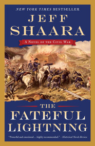 The Fateful Lightning (A Novel of the Civil War) by Jeff Shaara, 9780345549211