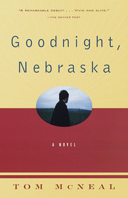 Goodnight, Nebraska by Tom McNeal, 9780375704291