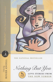 Nothing But You (Love Stories From The New Yorker) by New Yorker Magazine, 9780375751509