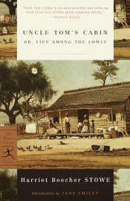 Uncle Tom's Cabin (or, Life among the Lowly) - 9780375756931 by Harriet Beecher Stowe, Jane Smiley, 9780375756931