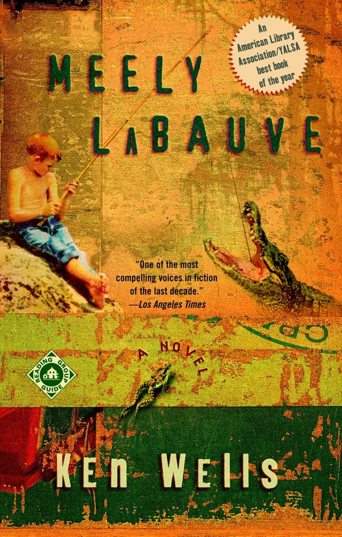 Meely LaBauve (A Novel) by Ken Wells, 9780375758164