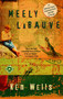 Meely LaBauve (A Novel) by Ken Wells, 9780375758164