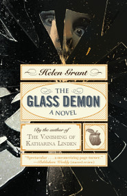 The Glass Demon (A Novel) by Helen Grant, 9780385344203