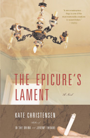 The Epicure's Lament by Kate Christensen, 9780385720984