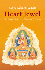Heart Jewel (The Essential Practices of Kadampa Buddhism) by Geshe Kelsang Gyatso, 9780948006562