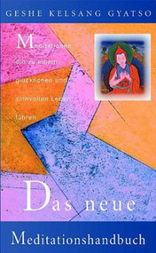 Das neue Meditationshandbuch (Meditationen, die zu einem glücklichen und sinnvollen Leben führen) (German Edition) by Geshe Kelsang Gyatso, 9783908543213