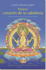 Nuevo corazón de la sabiduría (Enseñanzas profundas del corazón de Buda) (Spanish Edition) by Gueshe Kelsang Gyatso, 9788415849247