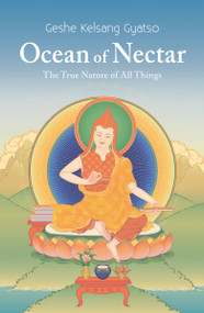 Ocean of Nectar (The True Nature of All Things) by Geshe Kelsang Gyatso, 9781910368718