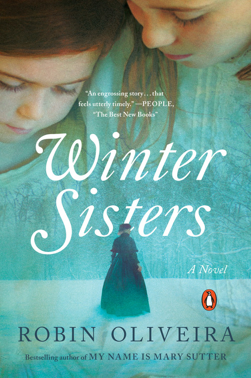 Winter Sisters (A Novel) by Robin Oliveira, 9780399564260