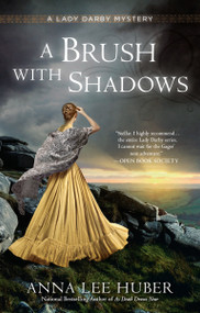A Brush with Shadows by Anna Lee Huber, 9780399587221
