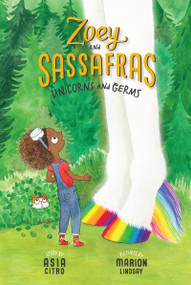 Unicorns and Germs (Zoey and Sassafras #6) by Asia Citro, Marion Lindsay, 9781943147465