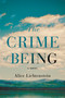 The Crime of Being by Alice Lichtenstein, 9780998490694