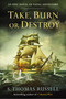 Take, Burn or Destroy by S. Thomas Russell, 9780425268537