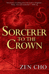 Sorcerer to the Crown by Zen Cho, 9780425283400