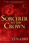Sorcerer to the Crown by Zen Cho, 9780425283400