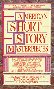 American Short Story Masterpieces (A Rich Selection of Recent Fiction from America's Best Modern Writers) by Raymond Carver, Tom Jenks, 9780440204237