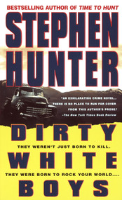 Dirty White Boys (A Novel) by Stephen Hunter, 9780440221791