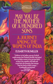May You Be the Mother of a Hundred Sons (A Journey Among the Women of India) by Elisabeth Bumiller, 9780449906149