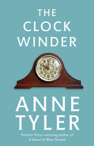 The Clock Winder by Anne Tyler, 9780449911792