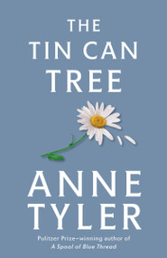 The Tin Can Tree (A Novel) by Anne Tyler, 9780449911891