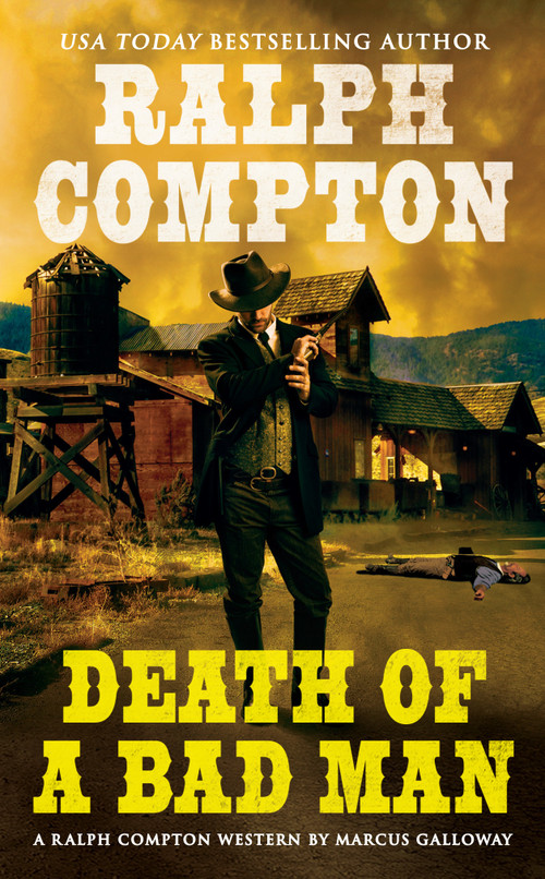 Ralph Compton Death of a Bad Man by Marcus Galloway, Ralph Compton, 9780451223623