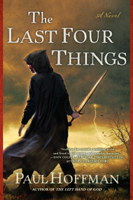The Last Four Things by Paul Hoffman, 9780451235121