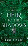 Heir to the Shadows by Anne Bishop, 9780451456724