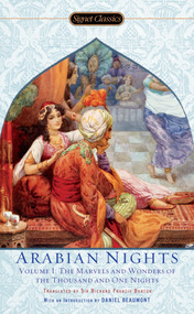The Arabian Nights, Volume I (The Marvels and Wonders of The Thousand and One Nights) by Sir Richard Francis Burton, Jack Zipes, Daniel Beaumont, 9780451530592