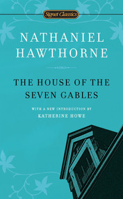 The House of the Seven Gables - 9780451531629 by Nathaniel Hawthorne, Katherine Howe, Brenda Wineapple, 9780451531629