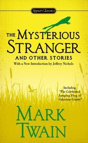 The Mysterious Stranger and Other Stories - 9780451532206 by Mark Twain, Howard Mittelmark, Jeffrey Nichols, 9780451532206