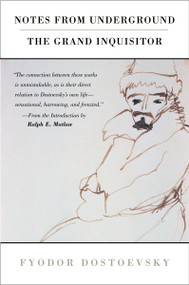Notes from Underground, the Grand Inquisitor by Fyodor Dostoevsky, Ralph Matlaw, Constance Garnett, 9780452285583