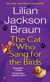 The Cat Who Sang for the Birds by Lilian Jackson Braun, 9780515124637