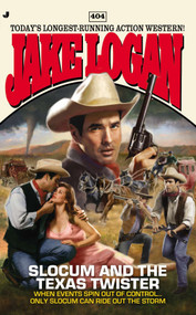 Slocum #404 (Slocum and the Texas Twister) by Jake Logan, 9780515151138