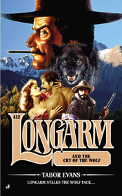 Longarm #412 (Longarm and the Cry of the Wolf) by Tabor Evans, 9780515153064
