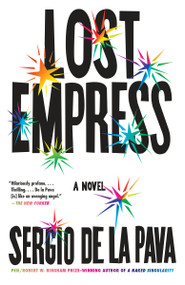 Lost Empress (A Novel) by Sergio De La Pava, 9780525436218